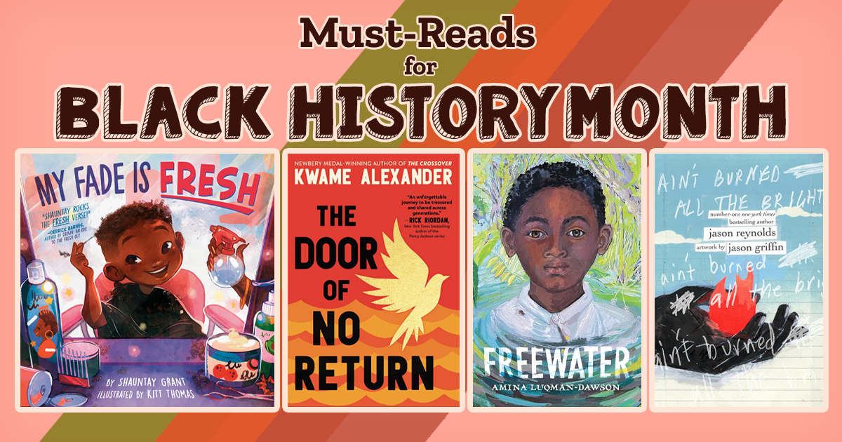 To celebrate February as Black History Month, weâ€™ve picked four of our favorite childrenâ€™s books that we feel as a must-read. From left to right the titles are as follows: My Fade is Fresh, The Door of No Return, Freewater, and Ainâ€™t Burned All the Bright. 